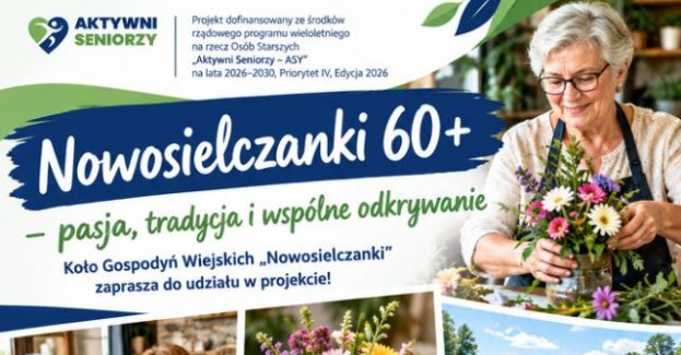 Koło Gospodyń Wiejskich „Nowosielczanki” zaprasza osoby w wieku 60+ z Nowosielca do udziału w projekcie. Zaplanowano warsztaty florystyczne, inicjatywę społeczną i wyjazd integracyjno-kulturalny; działania odbędą się w Nowosielcu i okolicach.